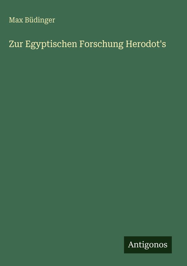 Zur Egyptischen Forschung Herodots - Max Büdinger (Buch)
