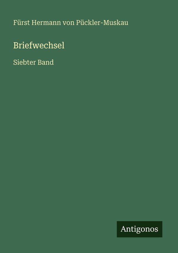 Briefwechsel - Fürst Hermann von Pückler-Muskau (Buch)