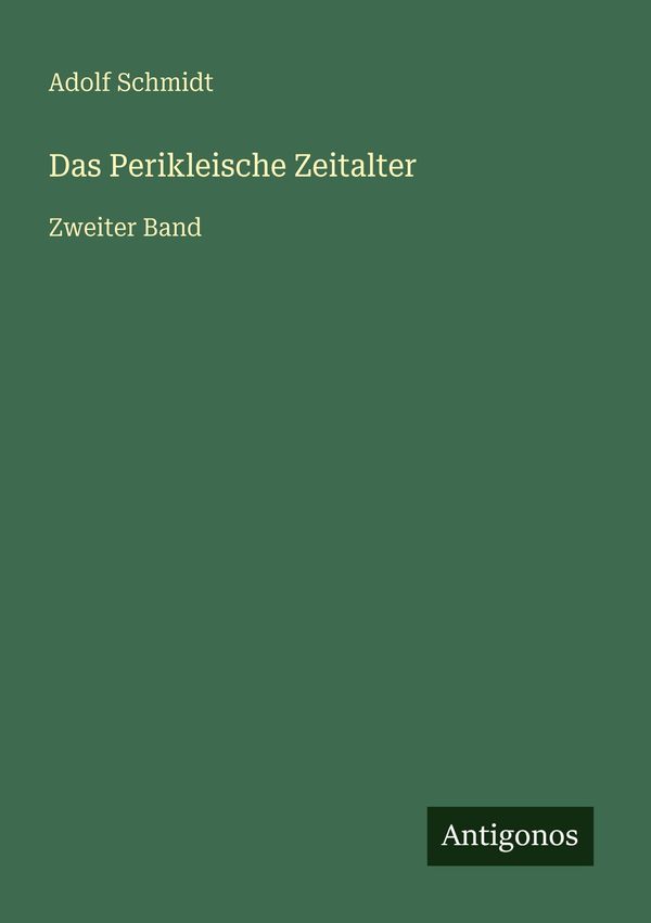 Das Perikleische Zeitalter - Adolf Schmidt (Buch)