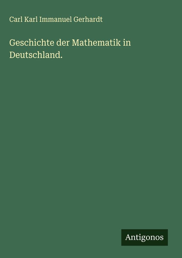 Geschichte der Mathematik in Deutschland. (Buch)