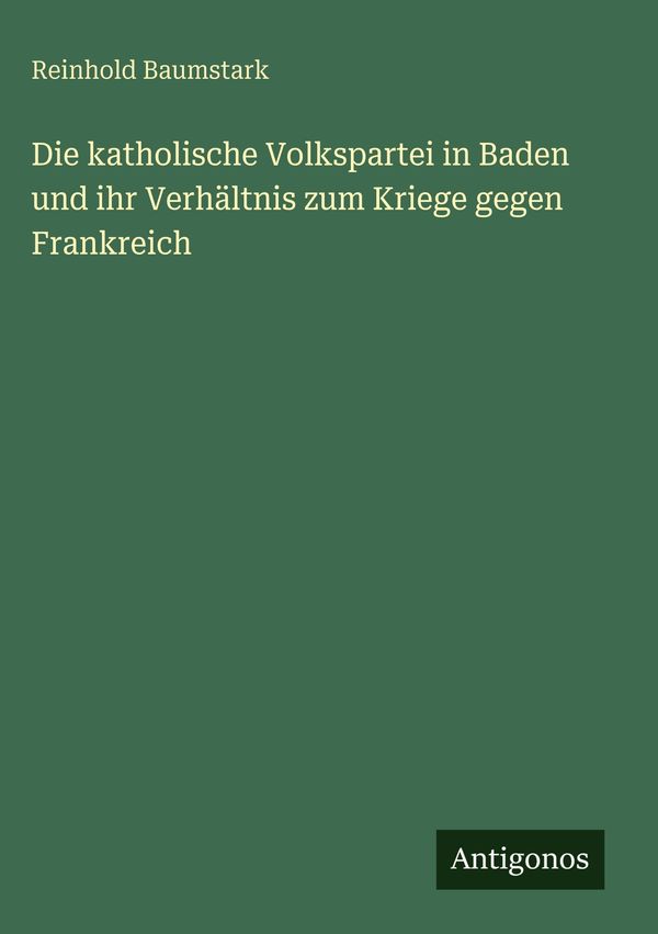 Die katholische Volkspartei in Baden und ihr Verhältnis zum Kriege ...