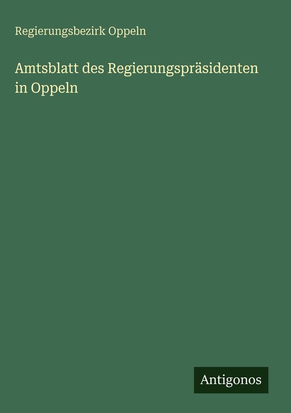 Amtsblatt des Regierungspräsidenten in Oppeln (Buch)