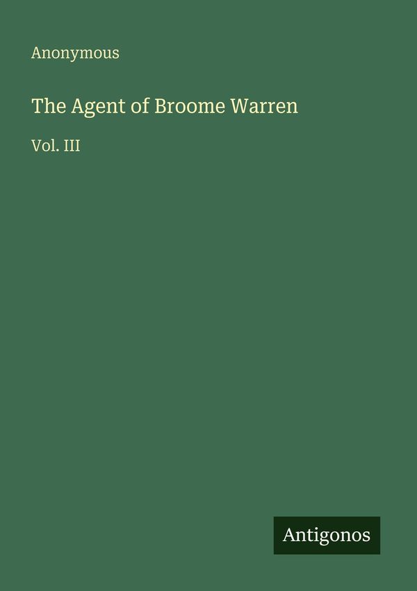 The Agent of Broome Warren - Anonymous (Buch)