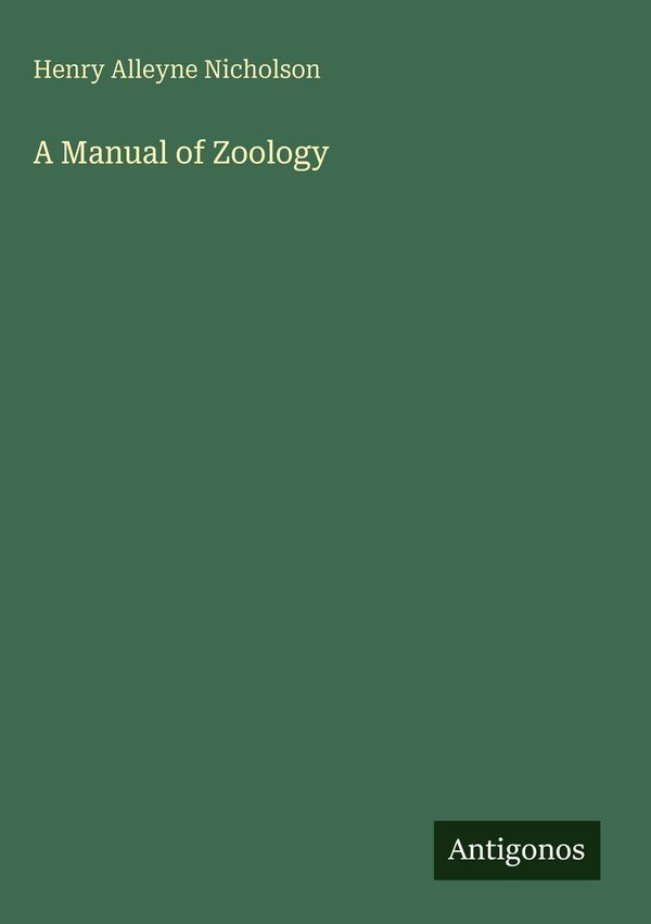 A Manual of Zoology - Henry Alleyne Nicholson (Buch)