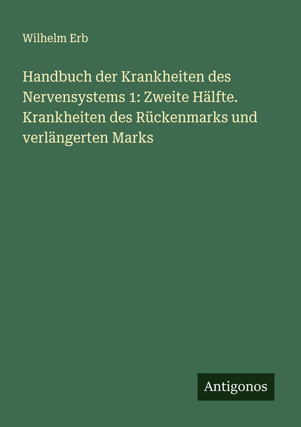 Handbuch der Krankheiten des Nervensystems 1: Zweite Hälfte. Krankh...