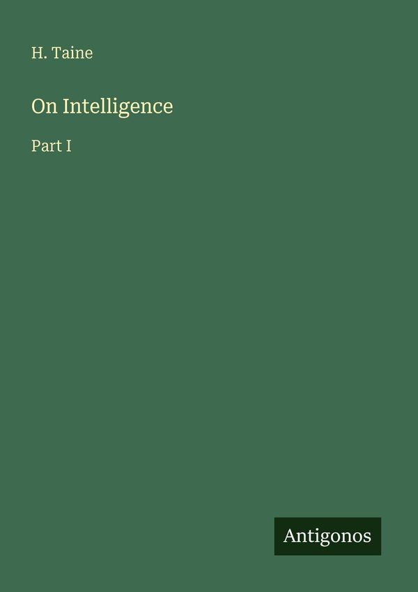 On Intelligence - H. Taine (Buch)