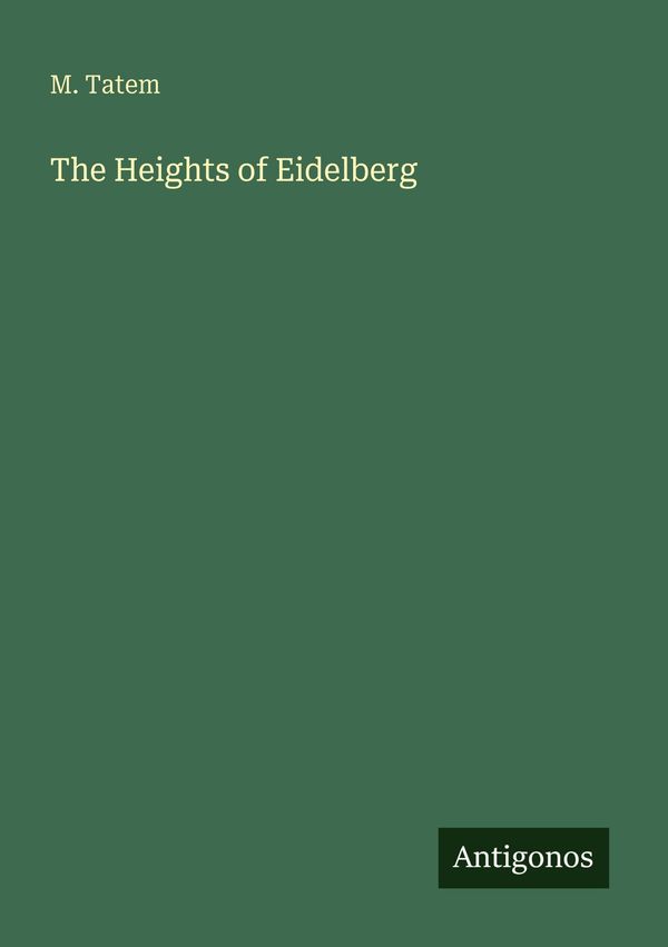 The Heights of Eidelberg - M. Tatem (Buch)