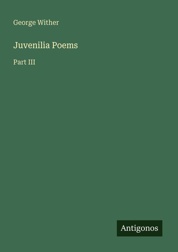 Juvenilia Poems - George Wither (Buch)