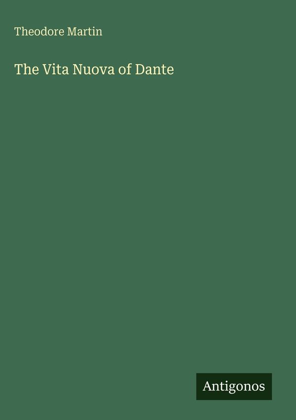The Vita Nuova of Dante - Theodore Martin (Buch)