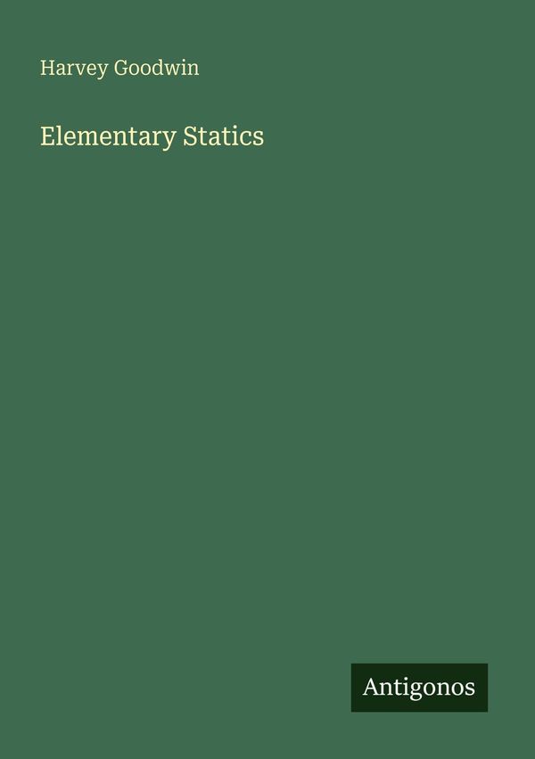 Elementary Statics - Harvey Goodwin (Buch)