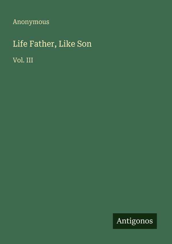 Life Father, Like Son - Anonymous (Buch)