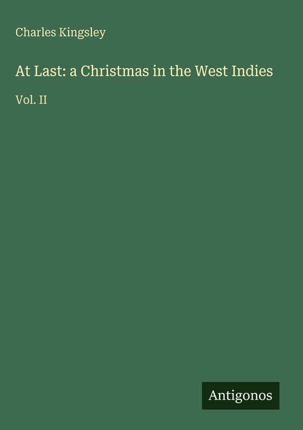 At Last: a Christmas in the West Indies - Charles Kingsley (Buch)