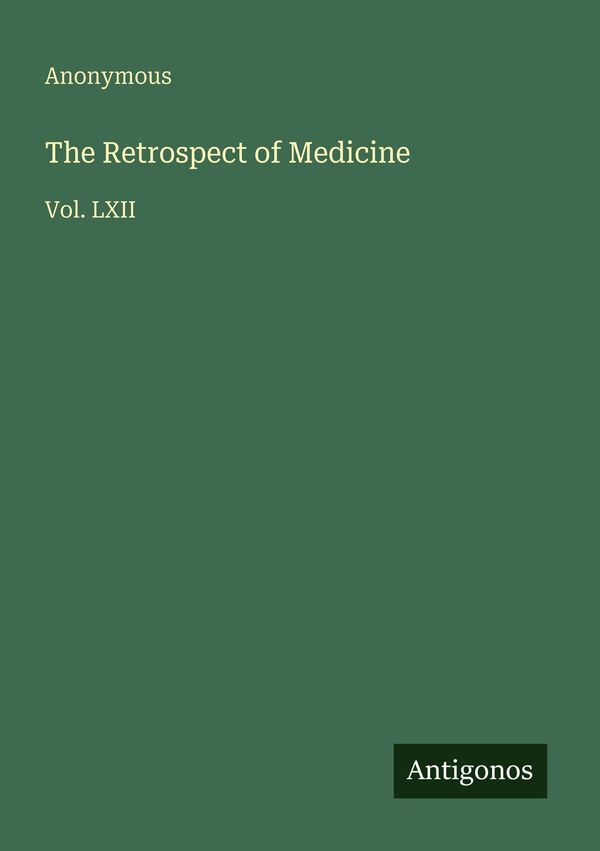 The Retrospect of Medicine - Anonymous (Buch)