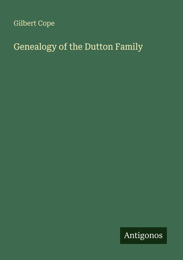 Genealogy of the Dutton Family - Gilbert Cope (Buch)