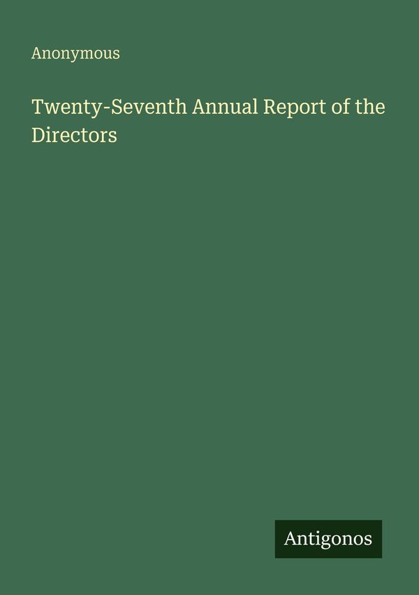 Twenty-Seventh Annual Report of the Directors - Anonymous (Buch)