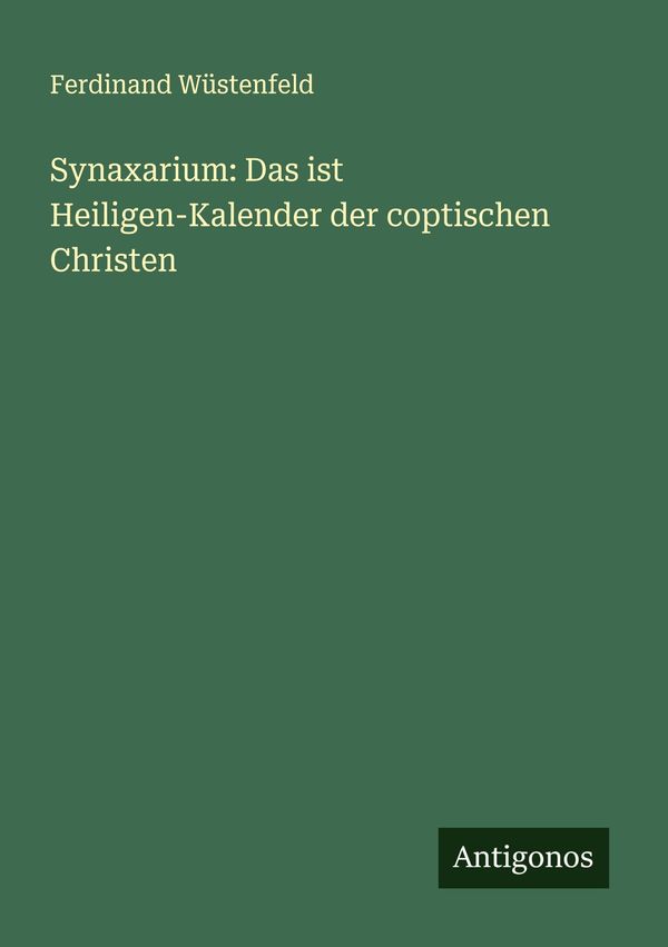 Synaxarium: Das ist Heiligen-Kalender der coptischen Christen (Buch)