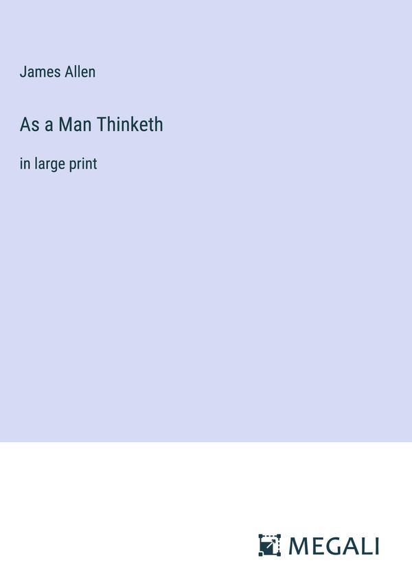 As a Man Thinketh - James Allen (Buch)