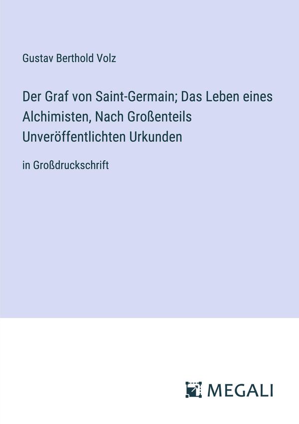 Der Graf von Saint-Germain; Das Leben eines Alchimisten, Nach Große...