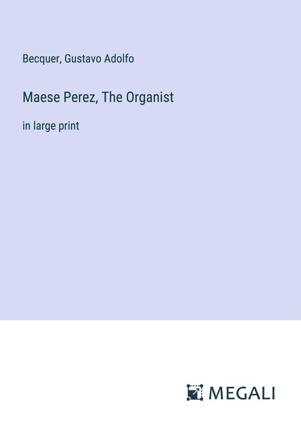 Maese Perez, The Organist - Becquer (Buch)
