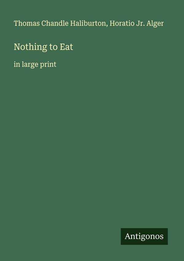 Nothing to Eat - Thomas Chandle Haliburton (Buch)