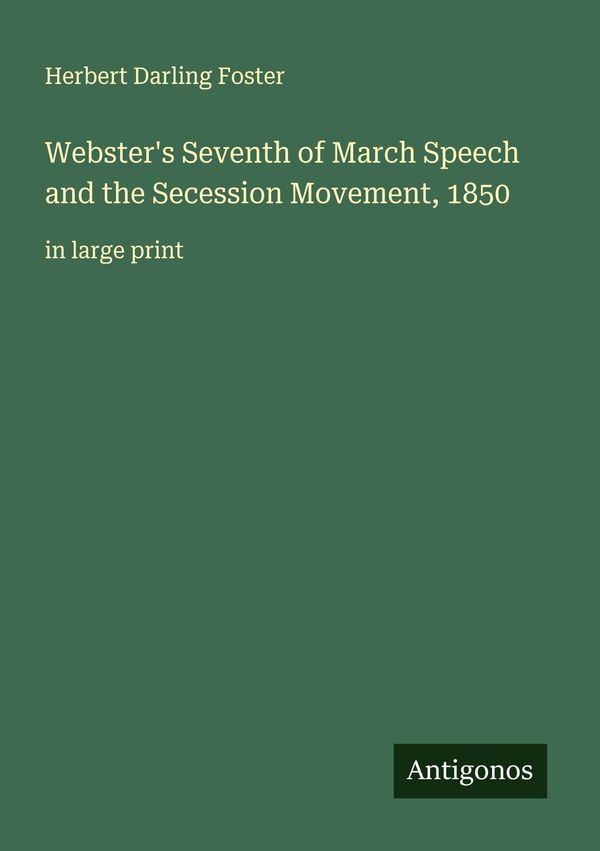 Websters Seventh of March Speech and the Secession Movement, 1850