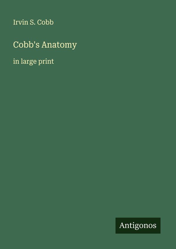 Cobbs Anatomy - Irvin S. Cobb (Buch)