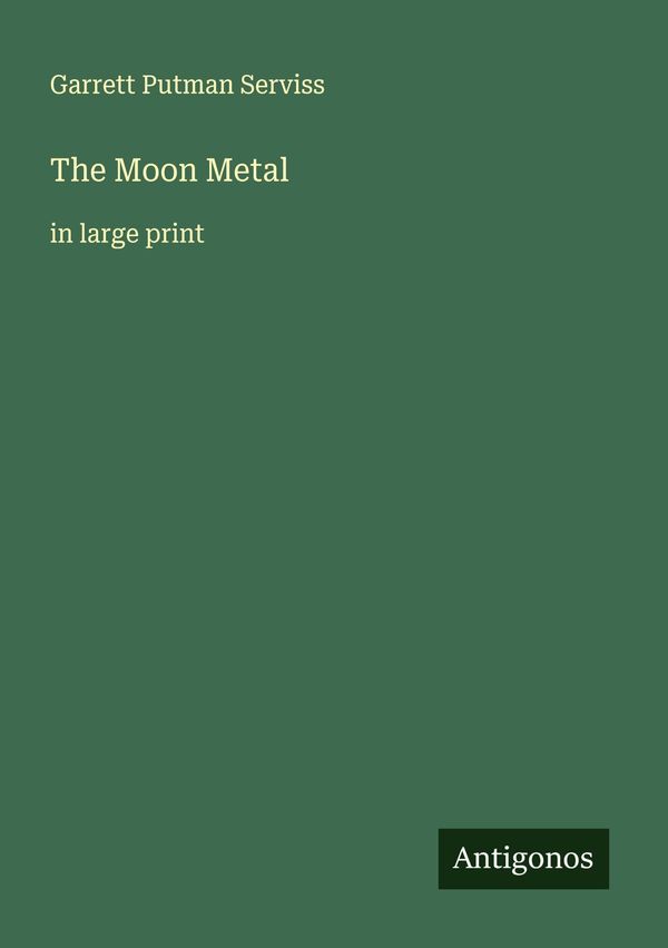The Moon Metal - Garrett Putman Serviss (Buch)