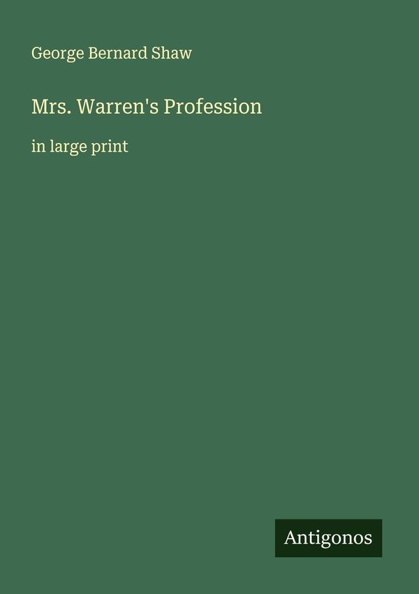 Mrs. Warrens Profession - George Bernard Shaw (Buch)