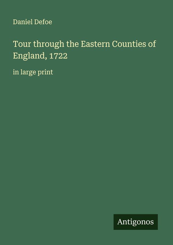 Tour through the Eastern Counties of England, 1722 - Daniel Defoe
