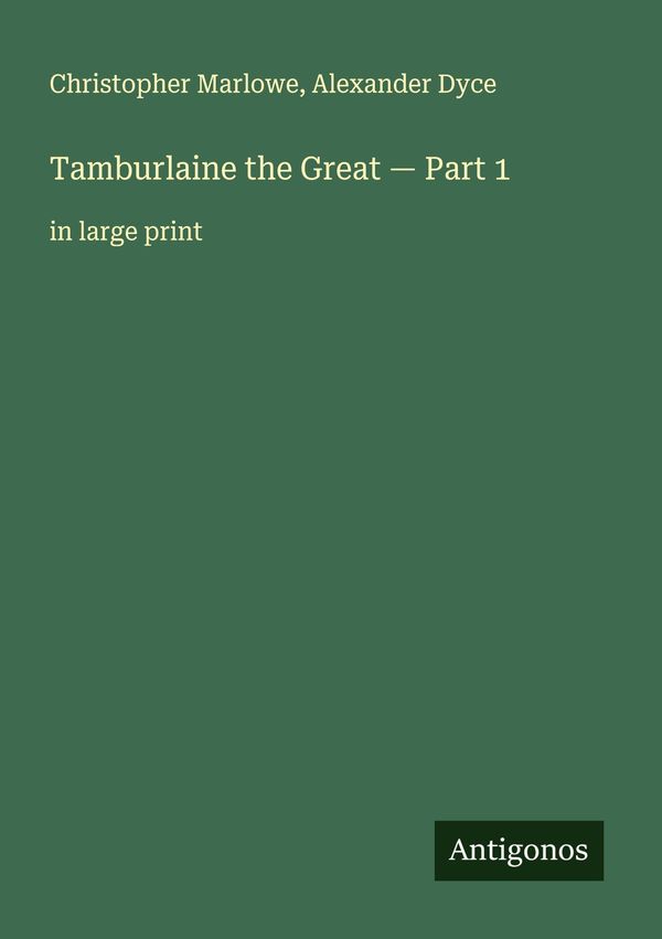 Tamburlaine the Great - Part 1 - Christopher Marlowe (Buch)