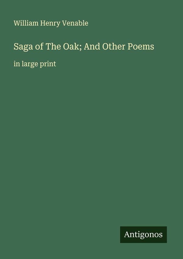 Saga of The Oak; And Other Poems - William Henry Venable (Buch)