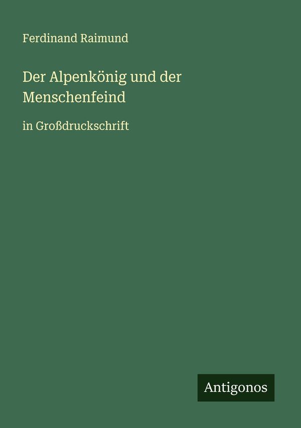 Der Alpenkönig und der Menschenfeind - Ferdinand Raimund (Buch)