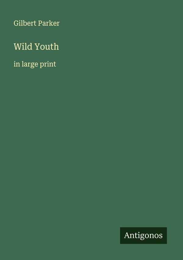 Wild Youth - Gilbert Parker (Buch)