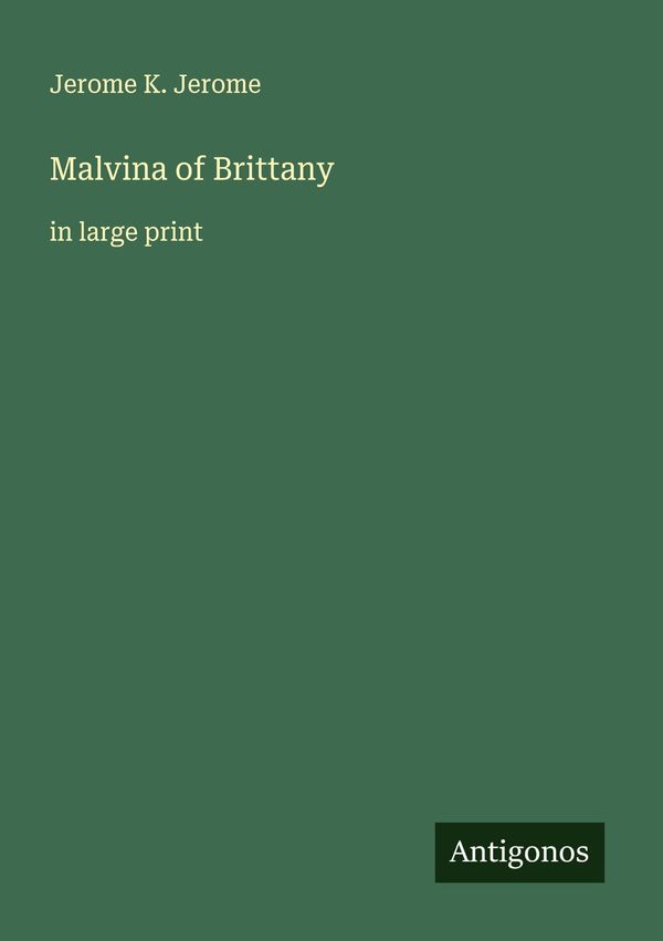 Malvina of Brittany - Jerome K. Jerome (Buch)