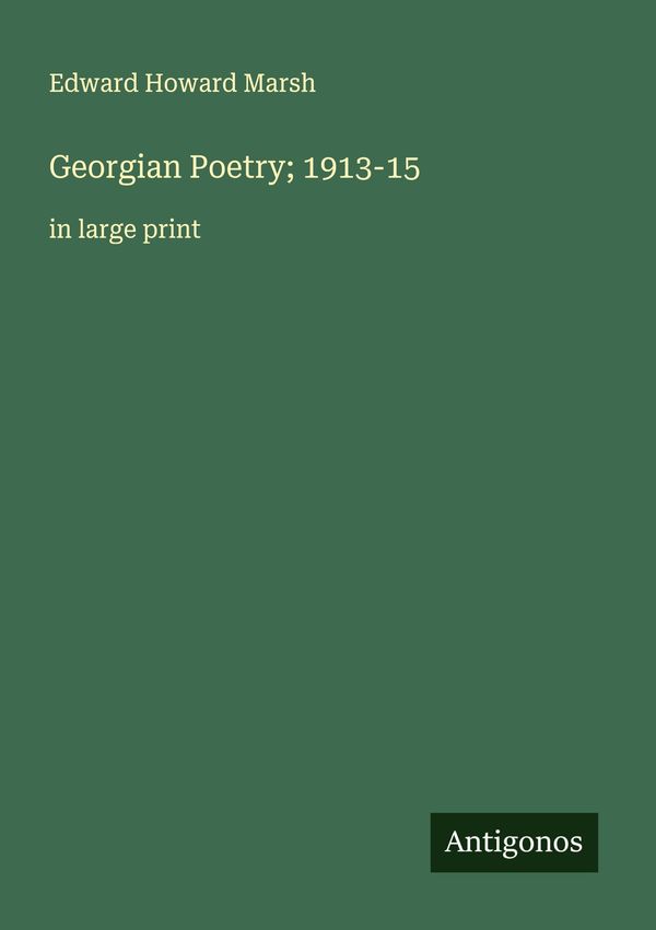 Georgian Poetry; 1913-15 - Edward Howard Marsh (Buch)