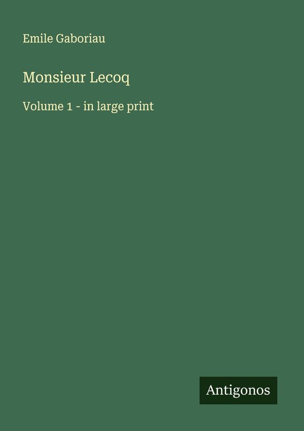 Monsieur Lecoq - Emile Gaboriau (Buch)