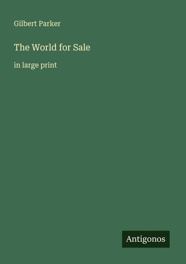 The World for Sale - Gilbert Parker (Buch)