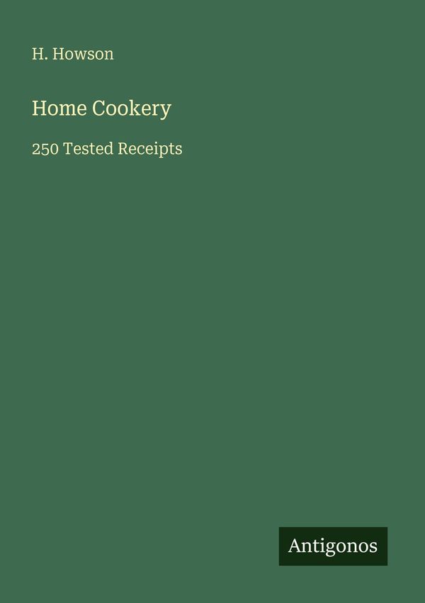 Home Cookery - H. Howson (Buch)