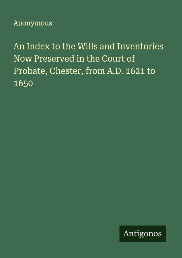 An Index to the Wills and Inventories Now Preserved in the Court of...