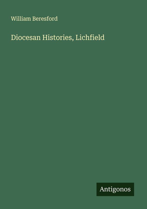 Diocesan Histories, Lichfield - William Beresford (Buch)