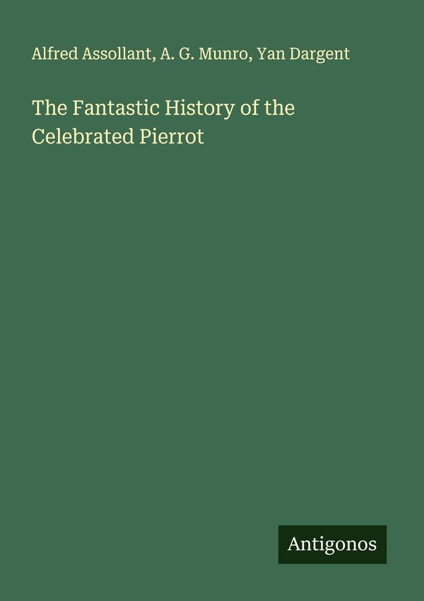 The Fantastic History of the Celebrated Pierrot - Alfred Assollant