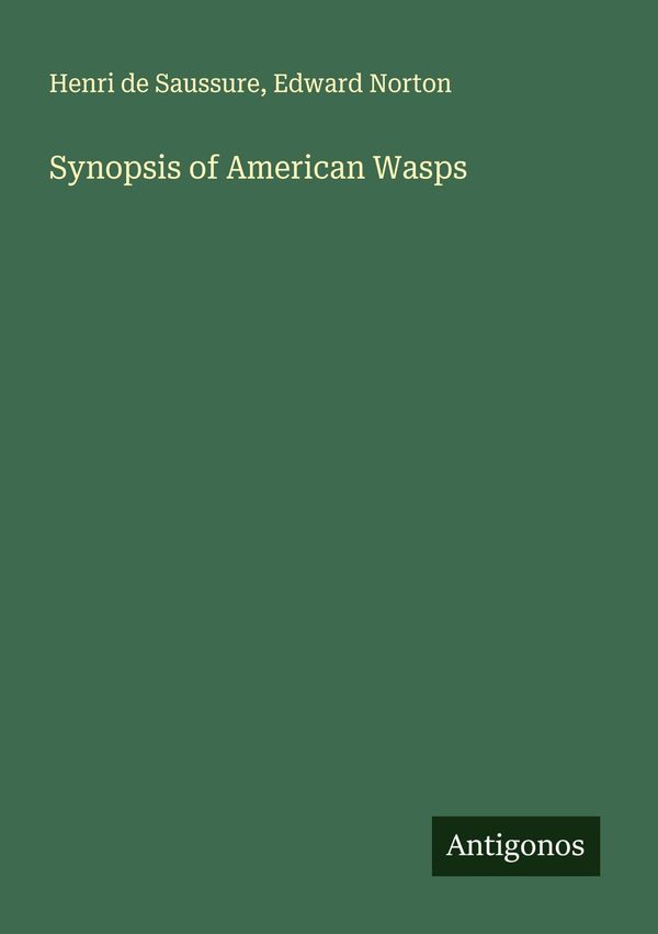 Synopsis of American Wasps - Henri De Saussure (Buch)