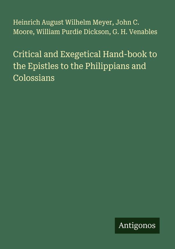 Critical and Exegetical Hand-book to the Epistles to the Philippian...