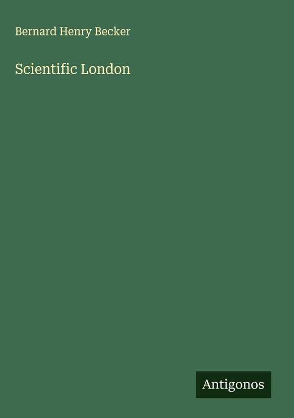 Scientific London - Bernard Henry Becker (Buch)