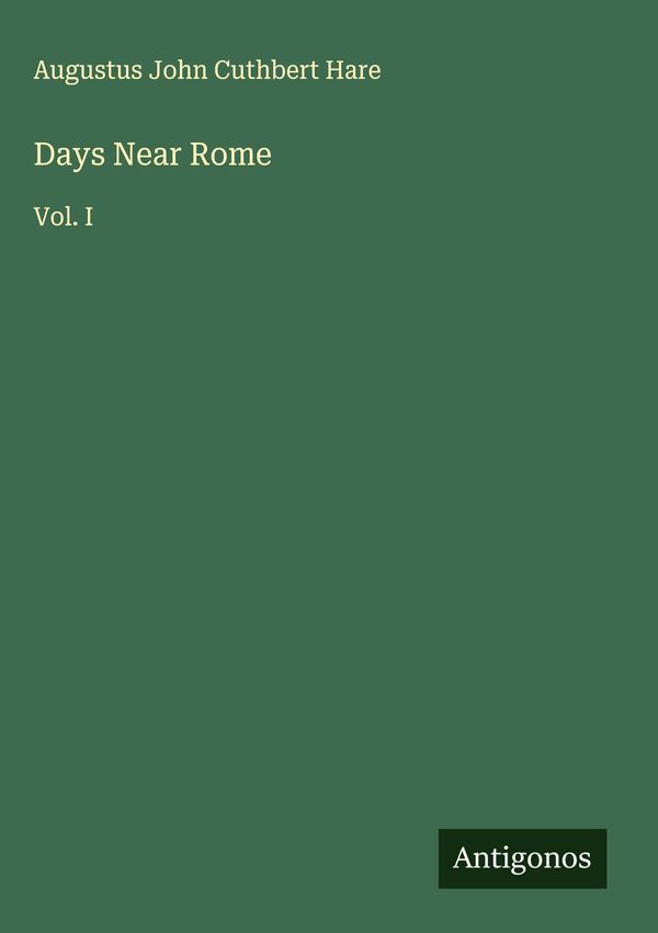 Days Near Rome - Augustus John Cuthbert Hare (Buch)