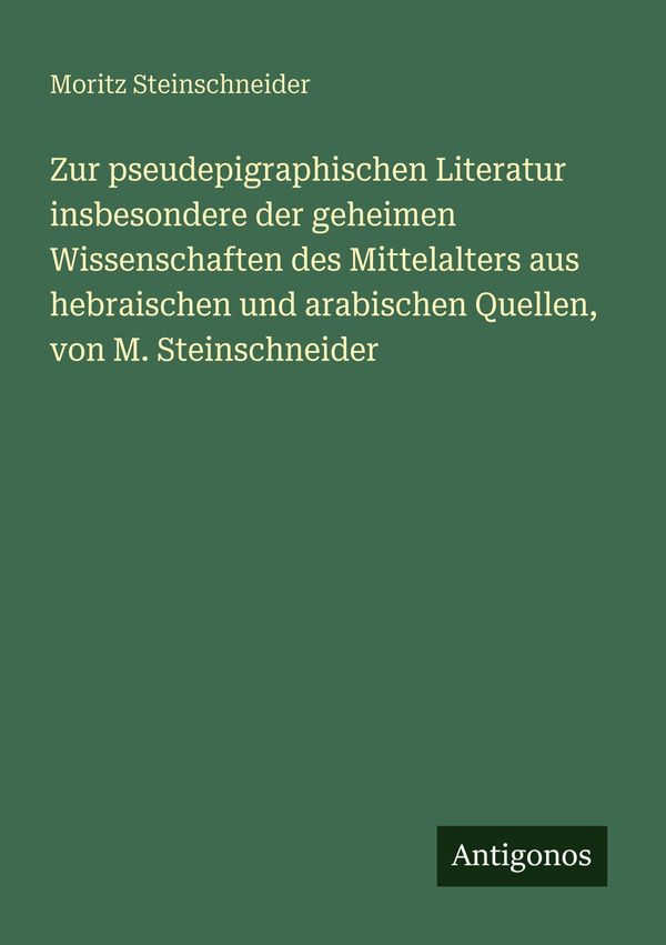 Zur pseudepigraphischen Literatur insbesondere der geheimen Wissens...