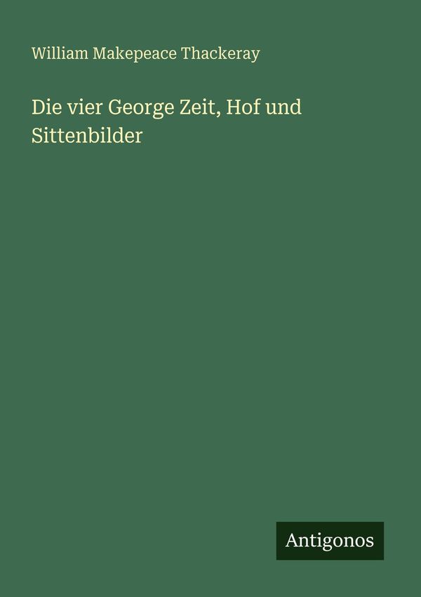 Die vier George Zeit, Hof und Sittenbilder (Buch)