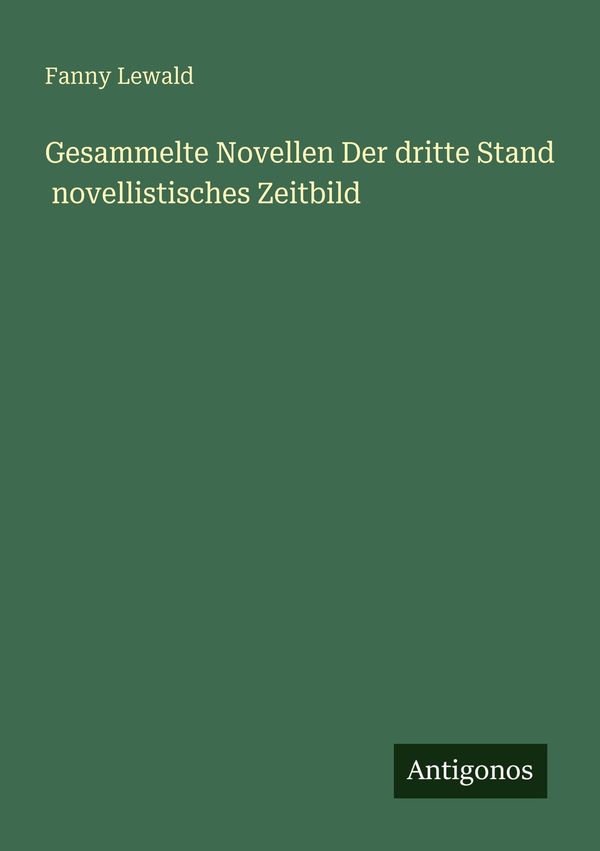 Gesammelte Novellen Der dritte Stand novellistisches Zeitbild (Buch)