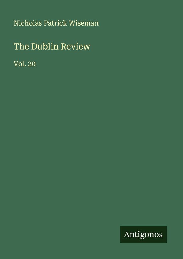 The Dublin Review - Nicholas Patrick Wiseman (Buch)