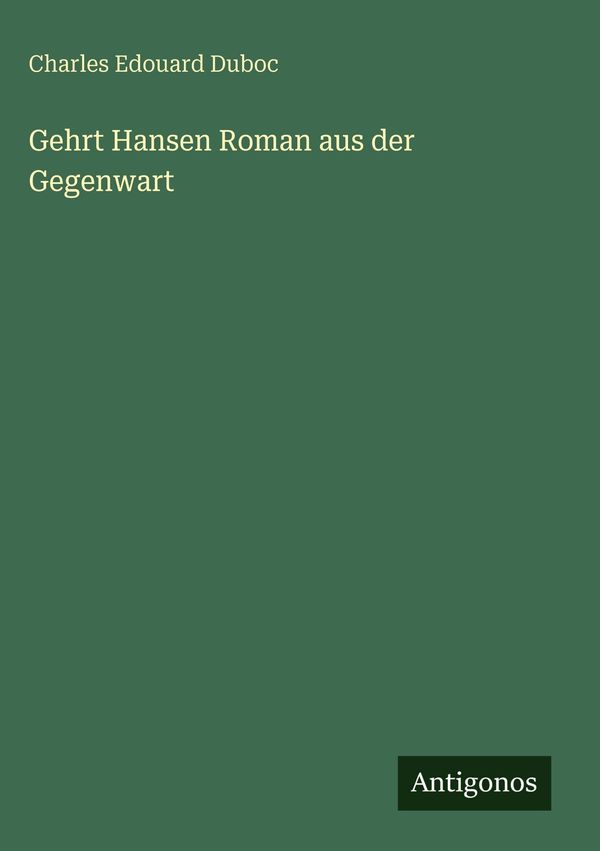 Gehrt Hansen Roman aus der Gegenwart - Charles Edouard Duboc (Buch)